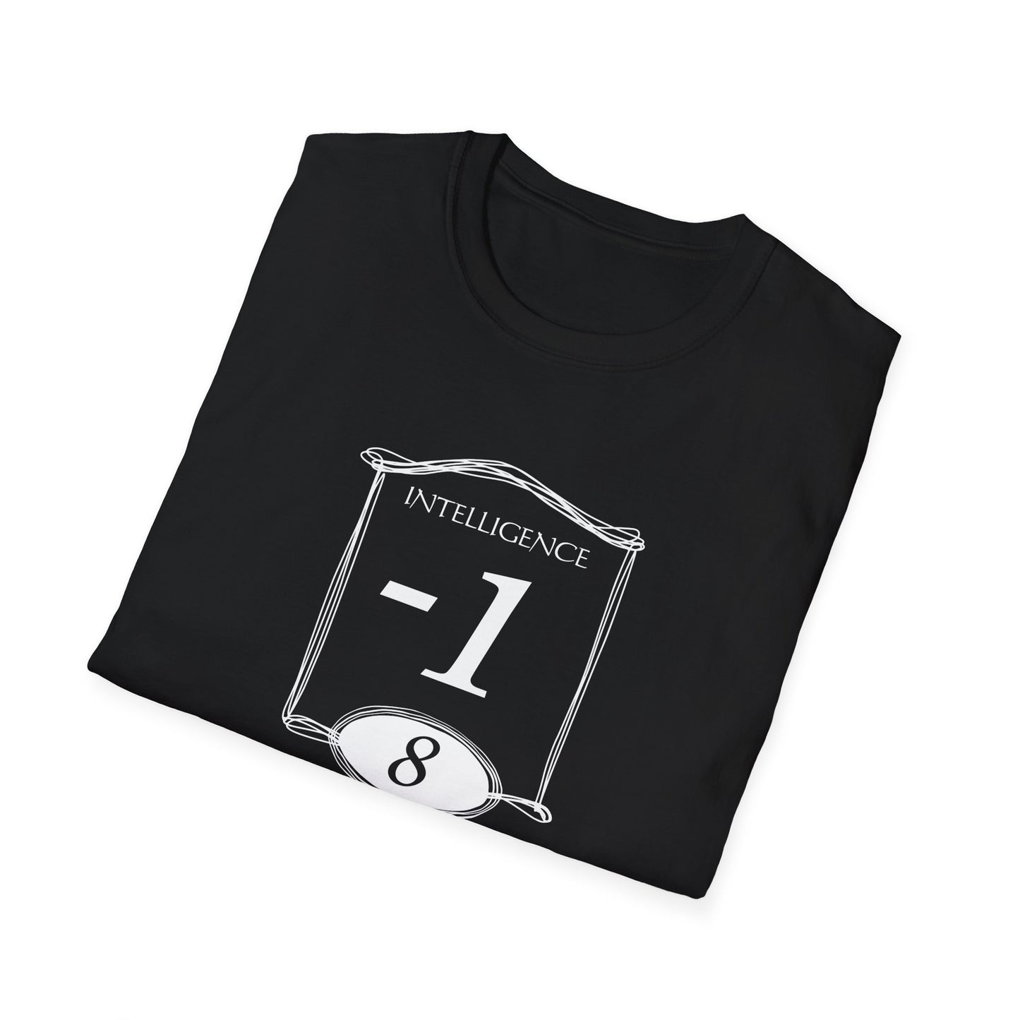 Intelligence stat of -1 Shirt