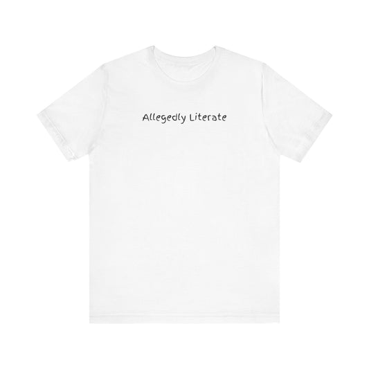 Allegedly Literate Shirt