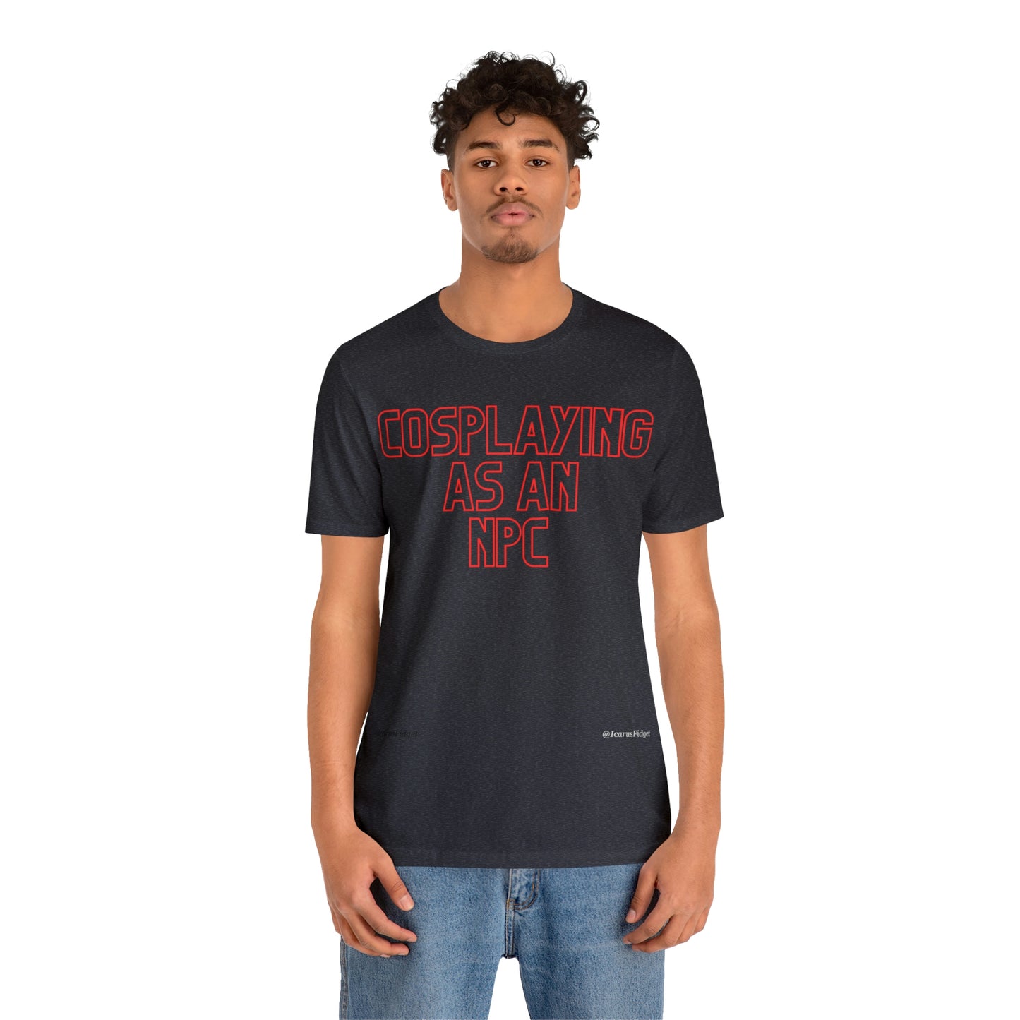 Cosplaying as an NPC - Shirt