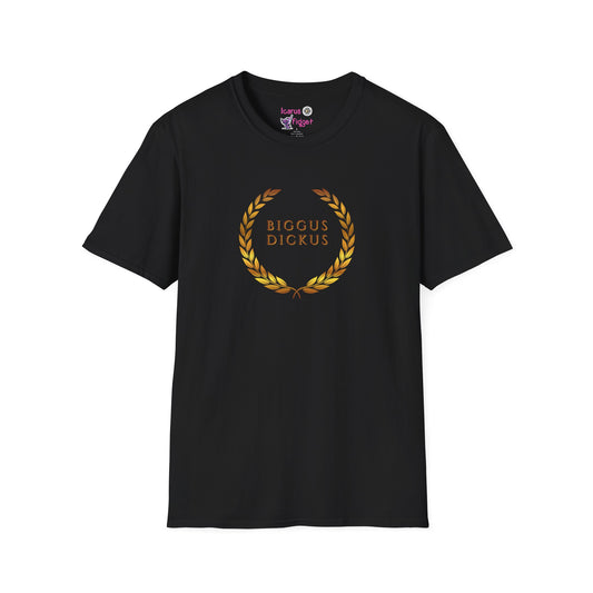 Biggus Dickus Tee - NOT a Monty NOR a Python Tribute Shirt