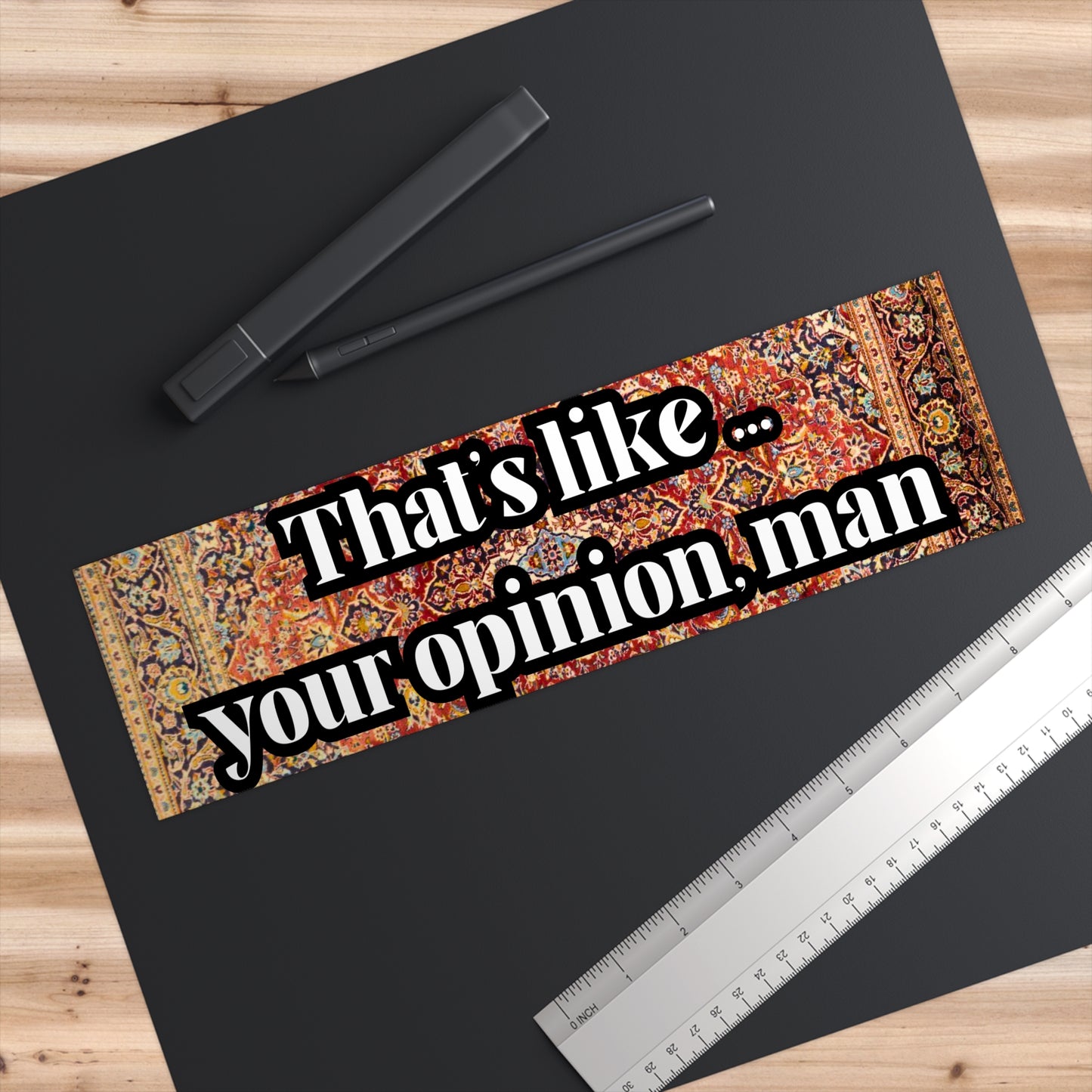 Thats Like Your Opinion, Man Sticker, Funny Big Lebowski Quote Bumper Sticker, Rug Background Meme Decal