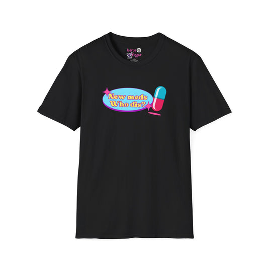 New Meds, Who Dis Unisex T-Shirt - Funny Prescription Medication Humor Tee, Bright Blue and Pink Shirt, Medication Management Apparel